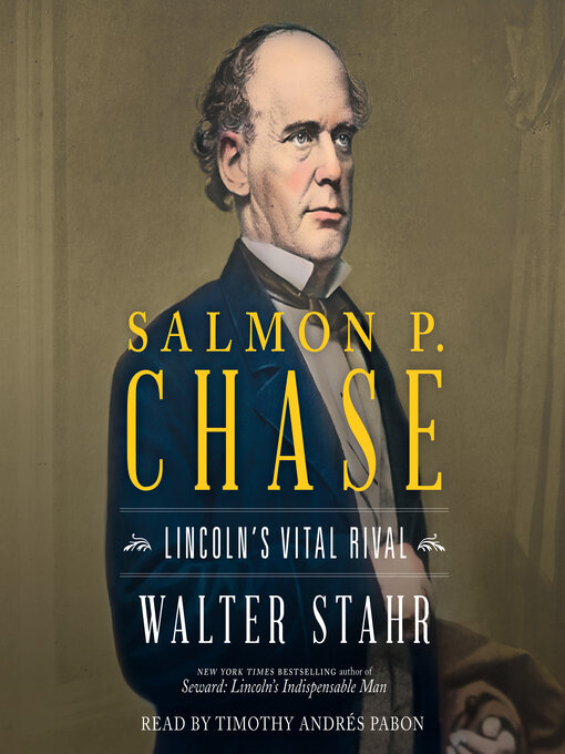 Title details for Salmon P. Chase by Walter Stahr - Wait list